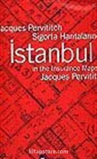 Sigorta Haritalarında İstanbul/ in the Insurance Maps of Istanbul (Kutulu)