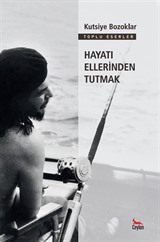 Hayatı Ellerinden Tutmak