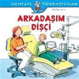 Arkadaşım Dişçi - Dünyayı Öğreniyorum