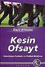 Kesin Ofsayt:Televizyon Futbolu ve Futbol Medyası