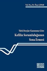 Türk Borçlar Kanununa Göre Kefilin Sorumluluğunun Sona Ermesi