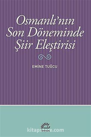 Osmanlı'nın Son Döneminde Şiir Eleştirisi