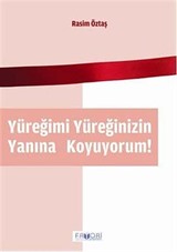 Yüreğimi Yüreğinizin Yanına Koyuyorum!