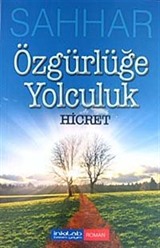 Özgürlüğe Yolculuk - Hicret