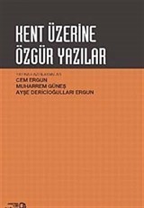 Kent Üzerine Özgür Yazılar