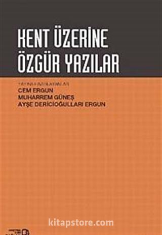 Kent Üzerine Özgür Yazılar