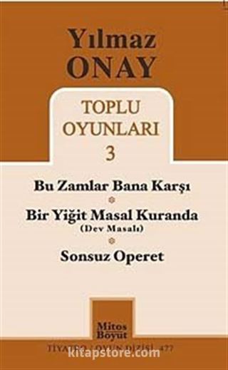 Toplu Oyunları 3 / Bu Zamanlar Bana Karşı - Bir Yiğit Masal Kuranda (Dev Masalı) - Sonsuz Operet