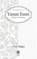 Yunus Emre / Hayatı ve Sanatı