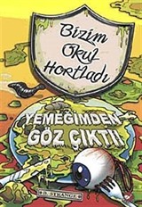 Yemeğimden Göz Çıktı / Bizim Okul Hortladı -6