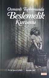 Osmanlı Toplumunda Beslemelik Kurumu