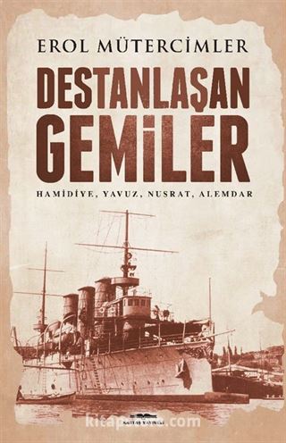 Destanlaşan Gemiler