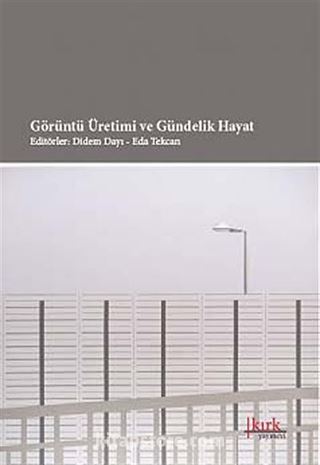 Görüntü Üretimi ve Gündelik Hayat