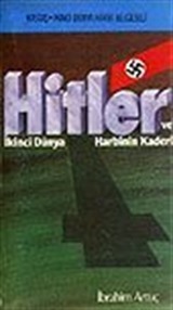 Hitler ve İkinci Dünya Harbinin Kaderi