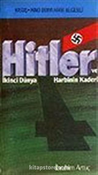 Hitler ve İkinci Dünya Harbinin Kaderi