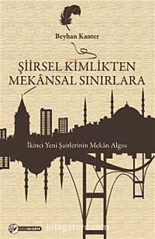 Şiirsel Kimlikten Mekansal Sınırlara