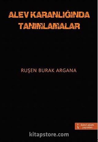 Alev Karanlığında Tanımlamalar