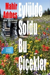 Eylülde Soldu Bu Çiçekler