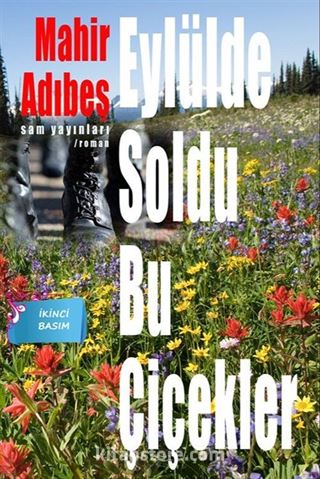 Eylülde Soldu Bu Çiçekler