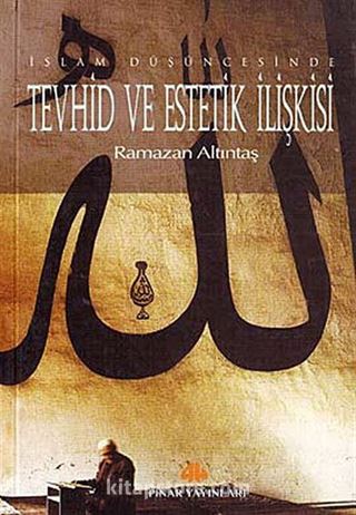 İslam Düşüncesinde Tevhid ve Estetik İlişkisi