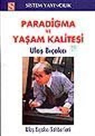 Paradigma ve Yaşama Kalitesi / Ulaş Bıçakçı Sohbetleri