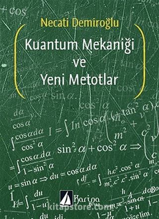 Kuantum Mekaniği ve Yeni Metotlar