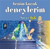 Benim Küçük Deneylerim / Su ve Işık