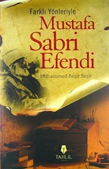 Farklı Yönleriyle Mustafa Sabri Efendi