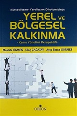 Küreselleşme-Yerelleşme Dikotomisinde Yerel ve Bölgesel Kalkınma