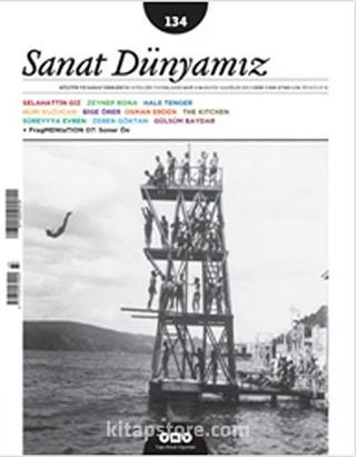 Sanat Dünyamız İki Aylık Kültür ve Sanat Dergisi Sayı:134 Mayıs - Haziran 2013