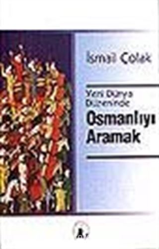 Yeni Dünya Düzeninde Osmanlıyı Aramak