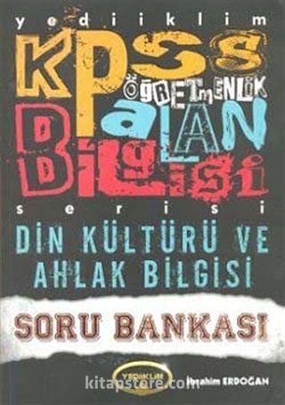 2013 KPSS Öğretmenlik Alan Bilgisi ve Din Kültürü ve Ahlak Bilgisi Soru Bankası