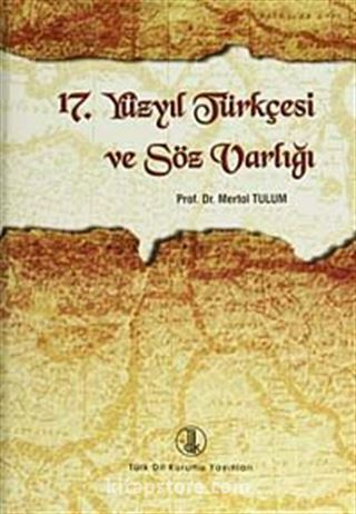 17. Yüzyıl Türkçesi ve Söz Varlığı