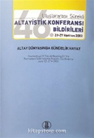 46. Uluslararası Sürekli Altayistik Konferansı Bildirileri 22-27 Haziran 2003