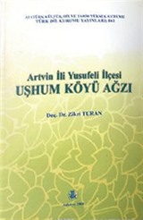 Artvin İli Yusufeli İlçesi Uşhum Köyü Ağzı