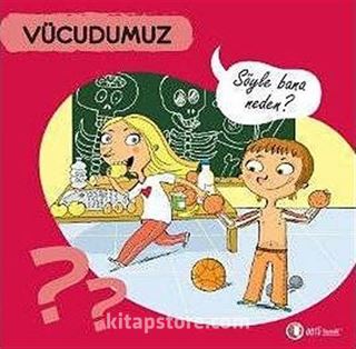 Vücudumuz - Söyle Bana Neden?