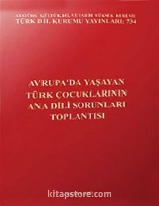 Avrupa'da Yaşayan Türk Çocuklarının Ana Dili Sorunları Toplantısı