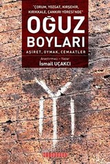 Çorum, Yozgat, Kırşehir, Kırıkkale, Çankırı Yöresi'nde Oğuz Boyları Aşiret, Oymak, Cemaatlar