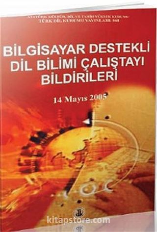 Bilgisayar Destekli Dil Bilimi Çalıştayı Bildirileri / 14 Mayıs 2005