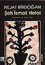 Şah İsmail Hatai/ Yaşamı ve Yapıtları