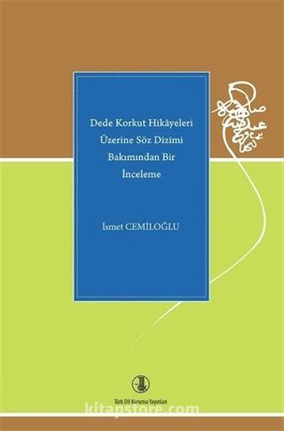 Dede Korkut Hikayeleri Üzerine Söz Dizimi Bakımından Bir İnceleme