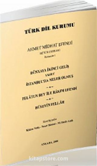 Dünyaya İkinci Geliş Yahut İstanbul'da Neler Olmuş / Felatun Bey ile Rakım Efendi / Hüseyin Fellah