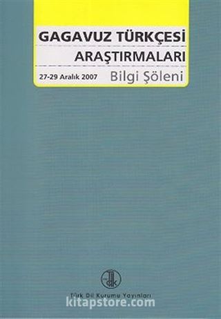 Gagavuz Türkçesi Araştırmaları Bilgi Şöleni (27-29 Aralık 2007)