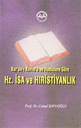 Kur'an-ı Kerim ve Hadislere Göre Hz. İsa ve Hristiyanlık