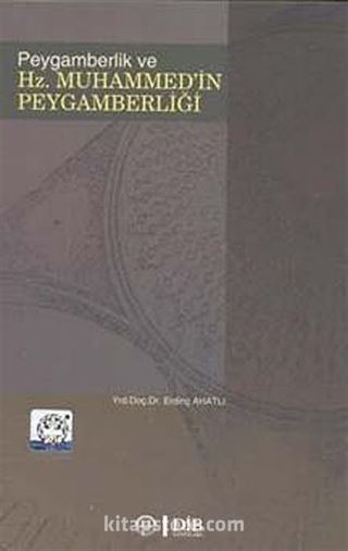 Peygamberlik ve Hz. Muhammed'in Peygamberliği