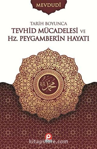 Tarih Boyunca Tevhid Mücadelesi ve Hz. Peygamberin Hayatı