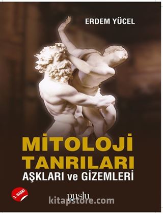 Mitoloji Tanrıları Aşkları ve Gizemleri