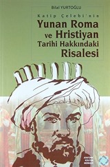 Katip Çelebi'nin Yunan Roma ve Hristiyan Tarihi Hakkındaki Risalesi