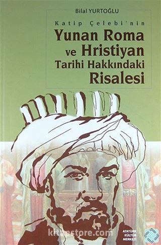 Katip Çelebi'nin Yunan Roma ve Hristiyan Tarihi Hakkındaki Risalesi