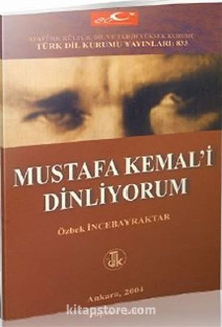 Mustafa Kemal'i Dinliyorum