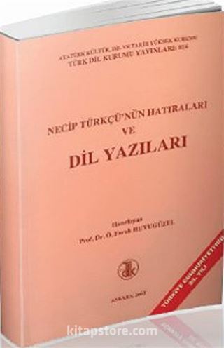 Necip Türkçü'nün Hatıraları ve Dil Yazıları